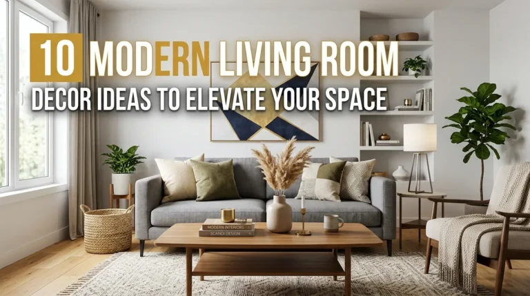10 Modern Living Room Decor Ideas to Elevate Your Space